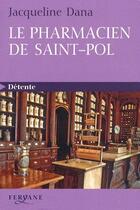 Couverture du livre « Le pharmacien de Saint-Pol » de Jacqueline Dana aux éditions Feryane