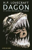 Couverture du livre « Dagon et autres nouvelles de terreur » de Lovecraft/Truchaud aux éditions Le Pre Aux Clercs