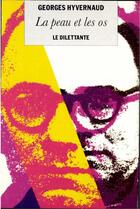 Couverture du livre « La peau et les os » de Georges Hyvernaud aux éditions Le Dilettante