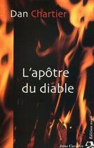 Couverture du livre « L'apôtre du diable » de Dan Chartier aux éditions Anne Carriere