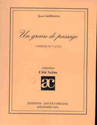 Couverture du livre « Grain de passage » de Jean Larriaga aux éditions Art Et Comedie