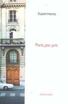 Couverture du livre « Paris pas pris » de Supermamy aux éditions Alteredit