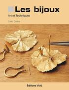 Couverture du livre « Les bijoux ; art et techniques » de Carles Codina aux éditions Editions Vial