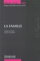 Couverture du livre « Famille (la) (édition 2004) » de Fulchiron/Malaurie aux éditions Lgdj