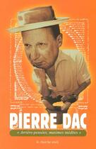 Couverture du livre « Pierre dac arriere-pensees, maximes inedites » de Dac/Pessis aux éditions Cherche Midi