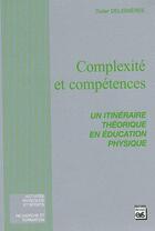 Couverture du livre « Complexité et compétences un itinéraire théorique en éducation physique » de Didier Delignieres aux éditions Eps