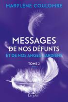 Couverture du livre « Messages de nos défunts et de nos anges gardiens t.2 » de Marylene Coulombe aux éditions Le Jour