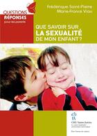 Couverture du livre « Que savoir sur la sexualité de mon enfant ? » de Marie-France Viau et Frederique Saint-Pierre aux éditions Sainte Justine