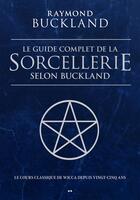 Couverture du livre « Le guide complet de la sorcellerie selon Buckland » de Raymond Buckland aux éditions Editions Ada