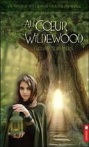 Couverture du livre « La trilogie des gens de la foire médiévale t.2 ; au coeur de Wildewood » de Gillian Summers aux éditions Pochette Inc