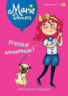 Couverture du livre « Presque amoureuse ! » de Marie Demers aux éditions Dominique Et Compagnie