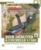 Couverture du livre « Bien débuter à l'échelle 1/160 ; les guides pratiques du train miniature » de Yann Baude aux éditions Lr Presse
