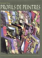 Couverture du livre « Profils de peintres » de Roland Truc aux éditions Desiris