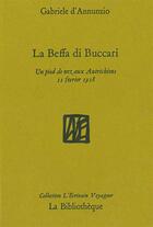 Couverture du livre « La Beffa di Buccari ; trois bouteilles à la mer » de Gabriele D'Annunzio aux éditions La Bibliotheque