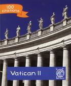 Couverture du livre « 100 citations ; le concile de Vatican II » de  aux éditions Livre Ouvert