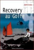 Couverture du livre « Recovery au Golfe » de Joel Corno aux éditions Editions Du Bout De La Rue