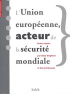 Couverture du livre « L'union européenne, acteur de la sécurité mondiale » de  aux éditions Soleb