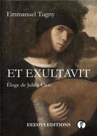 Couverture du livre « Et exultavit : éloge de Julien Clerc » de Emmanuel Tugny aux éditions Books On Demand