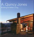 Couverture du livre « A. quincy jones building for better living » de Hodge Brooke aux éditions Prestel