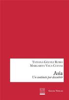 Couverture du livre « Asia - un continente por descubrir » de Gelvez Rubio Tatiana aux éditions Galda Verlag