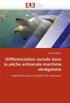 Couverture du livre « Differenciation sociale dans la peche artisanale maritime senegalaise » de Mbaye-A aux éditions Editions Universitaires Europeennes