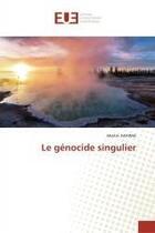 Couverture du livre « Le genocide singulier » de Gahima Martin aux éditions Editions Universitaires Europeennes