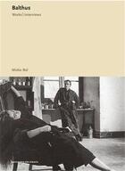 Couverture du livre « Balthus works interviews » de Mieke Bal aux éditions Poligrafa
