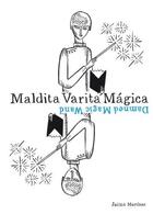 Couverture du livre « Dammed Magic Wand/Maldita Varita Magica » de Martinez Jaime aux éditions Blur