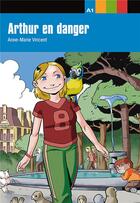Couverture du livre « Aventure jeune-arthur en danger-niv.1 » de A-M Vincent aux éditions La Maison Des Langues