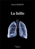 Couverture du livre « La faille » de Jacquet Pascal aux éditions Baudelaire