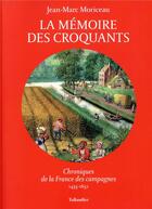 Couverture du livre « La mémoire des croquants ; chronique de la France paysanne 1435-1652 » de Jean-Marc Moriceau aux éditions Tallandier