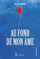 Couverture du livre « Au fond de mon ame » de Annie Mobio aux éditions Sydney Laurent