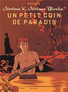 Couverture du livre « Jérôme K. Jérôme Bloche Tome 18 : un petit coin de paradis » de Alain Dodier aux éditions Dupuis