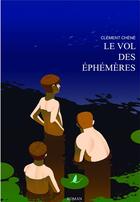 Couverture du livre « Le vol des éphémères » de Clement Chene aux éditions Kobo By Fnac