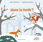 Couverture du livre « Qui se cache dans la forêt ? » de Marc Clamens et Laurens Jammes aux éditions Bayard Jeunesse