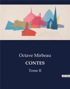 Couverture du livre « CONTES : Tome II » de Octave Mirbeau aux éditions Culturea