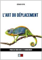 Couverture du livre « L'art du déplacement » de Gerard Reyre aux éditions Va Press