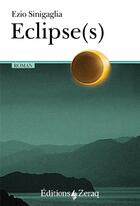 Couverture du livre « Éclipse(s) » de Ezio Sinigaglia aux éditions Zeraq