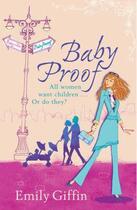 Couverture du livre « Baby Proof » de Emily Giffin aux éditions St Martin's Press