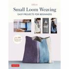 Couverture du livre « Small loom weaving : easy projects for beginners » de Ichi.Co aux éditions Tuttle