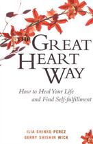Couverture du livre « The Great Heart Way » de Wick Gerry Shishin aux éditions Wisdom Publications
