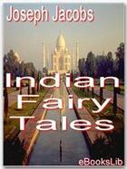 Couverture du livre « Indian Fairy Tales » de Joseph Jacobs aux éditions Ebookslib