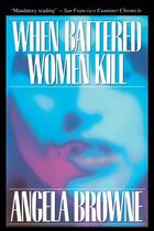 Couverture du livre « When Battered Women Kill » de Browne Angela aux éditions Free Press