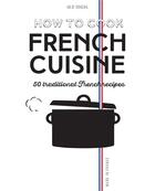 Couverture du livre « How to cook french cuisine » de Julie Soucail aux éditions Gingko Press