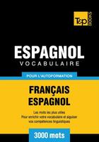 Couverture du livre « Vocabulaire Français-Espagnol pour l'autoformation - 3000 mots » de Andrey Taranov aux éditions T&p Books