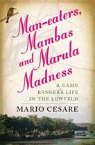 Couverture du livre « Man-Eaters, Mambas And Marula Madness » de Cesare Mario aux éditions Ball Jonathan Publishing Digital