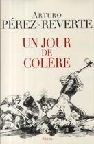 Couverture du livre « Un jour de colère » de Arturo Perez-Reverte aux éditions Seuil