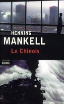 Couverture du livre « Le chinois » de Henning Mankell aux éditions Seuil