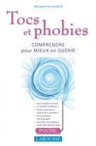 Couverture du livre « Tocs et phobies ; comprendrep our mieux guérir » de Maryvonne Leclere aux éditions Larousse