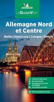 Couverture du livre « Guide vert allemagne nord et centre . berlin, hambourg, cologne, dresde » de Collectif Michelin aux éditions Michelin